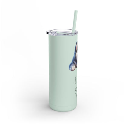 I Heart My Siberian Husky Skinny Matte Tumbler - BellaBoo & Co