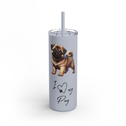 I Heart My Pug Skinny Matte Tumbler - BellaBoo & Co