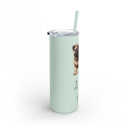 I Heart My Pug Skinny Matte Tumbler - BellaBoo & Co