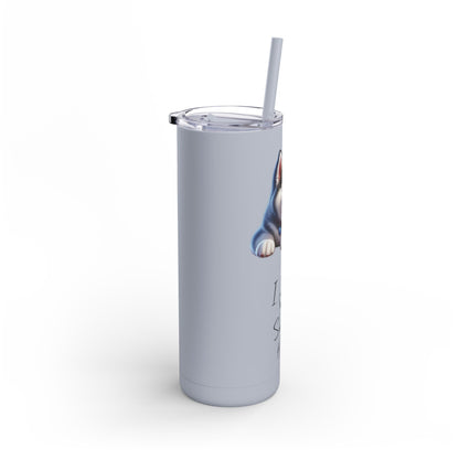 I Heart My Siberian Husky Skinny Matte Tumbler - BellaBoo & Co