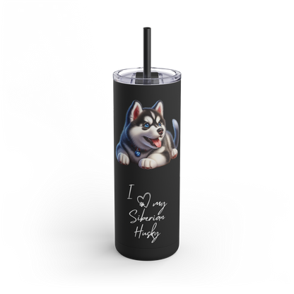 I Heart My Siberian Husky Skinny Matte Tumbler